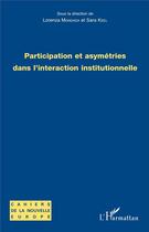 Couverture du livre « Participation et asymétries dans l'interaction institutionnelle » de Lorenza Mondada et Sara Keel aux éditions L'harmattan