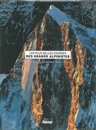 Couverture du livre « Les plus belles courses des grands alpinistes » de Jocelyn Chavy aux éditions Glenat