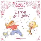 Couverture du livre « Le petit monde de Lou Tome 1 : danse de la joie ! » de Julien Neel aux éditions Glenat Jeunesse