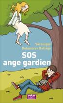Couverture du livre « SOS ange gardien » de Veronique Delamarre Bellego aux éditions Oskar