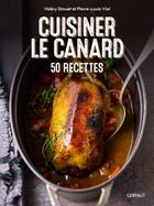 Couverture du livre « Cuisiner le canard » de Valerie Drouet et Pierre-Louis Viel aux éditions Gerfaut