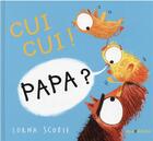 Couverture du livre « Cui, cui ! papa ? » de Lorna Scobie aux éditions Mineditions
