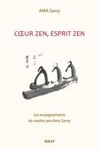 Couverture du livre « Coeur zen, esprit zen » de Ama Samy aux éditions Sully