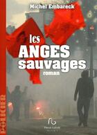 Couverture du livre « Les anges sauvages » de Michel Embareck aux éditions Pascal Galode