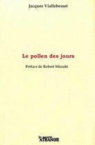Couverture du livre « Le pollen des jours » de Jacques Viallebesset aux éditions Nouvel Athanor