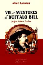 Couverture du livre « Vie et aventures de Buffalo Bill » de Albert Bonneau aux éditions Atelier Fol'fer