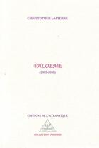 Couverture du livre « Phloeme (2005-2010) » de Christopher Lapierre aux éditions Editions De L'atlantique