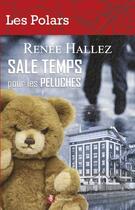 Couverture du livre « Sale temps pour les peluches » de Renee Hallez aux éditions Bastberg