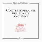 Couverture du livre « Contes populaires de l'Egypte ancienne » de Gaston Maspéro aux éditions Riveneuve