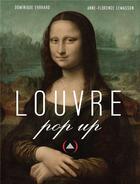 Couverture du livre « Louvre Pop up » de Dominique Ehrhard et Anne-Florence Lemasson aux éditions Des Grandes Personnes