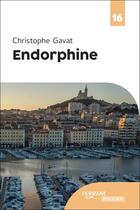 Couverture du livre « Endorphine » de Christophe Gavat aux éditions Feryane