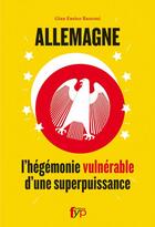 Couverture du livre « Allemagne : l'hégémonie vulnérable d'une superpuissance » de Gian Enrico Rusconi aux éditions Fyp