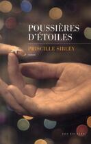 Couverture du livre « Poussières d'étoiles » de Priscille Sibley aux éditions Les Escales
