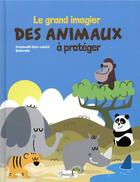 Couverture du livre « Le grand imagier des animaux à protéger » de Emmanuelle Kecir-Lepetit et Binbinrobin aux éditions Grenouille