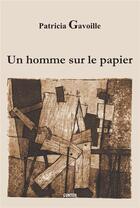Couverture du livre « Un homme sur le papier » de Patricia Gavoille aux éditions Gunten