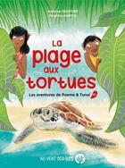 Couverture du livre « La plage aux tortues t.1 ; les aventures de Poema & Tunui » de Annelise Heurtier et Delphine Garcia aux éditions Au Vent Des Iles