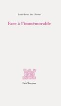 Couverture du livre « Face à l'immémorable » de Louis-Rene Des Forets aux éditions Fata Morgana