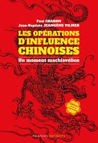 Couverture du livre « Les operations d'influences chinoises - un moment machiavelien » de Charon aux éditions Des Equateurs