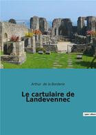 Couverture du livre « Le cartulaire de Landevennec » de Arthur Le Moyne De La Borderie aux éditions Culturea
