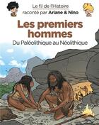 Couverture du livre « Le fil de l'Histoire raconté par Ariane & Nino t.21 : les premiers hommes » de Fabrice Erre et Sylvain Savoia aux éditions Dupuis Jeunesse