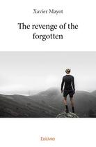 Couverture du livre « The revenge of the forgotten » de Xavier Mayot aux éditions Edilivre