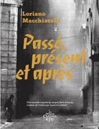 Couverture du livre « Passé, présent et après » de Loriano Macchiavelli aux éditions Chemin De Fer