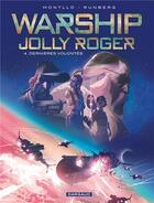 Couverture du livre « Warship Jolly Roger Tome 4 : dernières volontés » de Sylvain Runberg et Miki Montllo aux éditions Dargaud