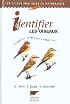 Couverture du livre « Identifier Les Oiseaux » de Harris/Tucker/Vinico aux éditions Delachaux & Niestle