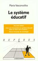 Couverture du livre « Le Systeme Educatif » de Maria Vasconcellos aux éditions La Decouverte