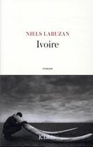 Couverture du livre « Ivoire » de Niels Labuzan aux éditions Lattes