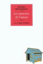 Couverture du livre « Les morsures de l'amour » de Monnereau Michel aux éditions Table Ronde