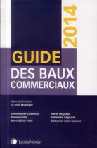 Couverture du livre « Guide des baux commerciaux (édition 2014) » de Joel Moneger aux éditions Lexisnexis