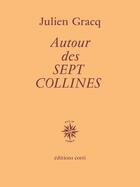 Couverture du livre « Autour des sept collines » de Julien Gracq aux éditions Corti