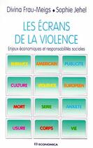 Couverture du livre « ECRANS DE LA VIOLENCE (LES) » de Frau-Meigs/Jehel aux éditions Economica