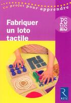 Couverture du livre « Fabriquer un loto tactile ; petite et moyenne sections » de Marie Goëtz-Georges aux éditions Retz