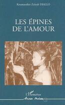 Couverture du livre « Les epines de l'amour » de Koumanthio-Zeinab Diallo aux éditions L'harmattan