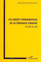 Couverture du livre « Les droits fondamentaux de la personne humaine en 1995 et 1996 » de Gilles Lebreton aux éditions L'harmattan