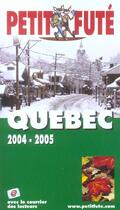 Couverture du livre « QUEBEC (édition 2004/2005) » de Collectif Petit Fute aux éditions Le Petit Fute