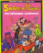 Couverture du livre « Sardine de l'espace t.8 : les tatouages carnivores » de Joann Sfar et Emmanuel Guibert aux éditions Bayard Jeunesse