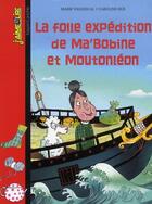 Couverture du livre « La folle expédition de Ma' Bobine et Moutonléon » de Caroline Hue et Marie Vaudescal aux éditions Bayard Jeunesse