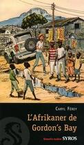 Couverture du livre « L'Afrikaner de Gordon's Bay » de Caryl Ferey aux éditions Syros