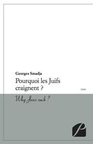 Couverture du livre « Pourquoi les Juifs craignent ? ; why Jews suck ? » de Georges Smadja aux éditions Du Pantheon