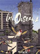 Couverture du livre « Les oiseaux » de Troubs aux éditions Futuropolis