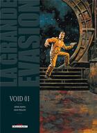 Couverture du livre « La grande évasion - void Tome 1 » de Hubert et Sean Phillips et Herik Hanna aux éditions Delcourt