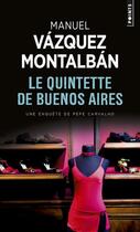 Couverture du livre « Le quintette de Buenos Aires » de Manuel Vazquez Montalban aux éditions Points