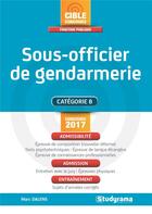 Couverture du livre « Sous-officier de gendarmerie ; catégorie B (concours 2017) » de Marc Dalens aux éditions Studyrama