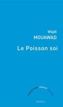 Couverture du livre « Le poisson soi » de Mouawad Wajdi aux éditions Editions Boreal