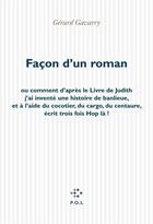 Couverture du livre « Façon d'un roman » de Gérard Gavarry aux éditions P.o.l