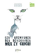 Couverture du livre « Les aventures des détectives Max et Cricri » de Juliette Hurez aux éditions Persee