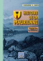 Couverture du livre « Histoire de la Maurienne t.IV-A ; la Révolution) » de Chanoine A. Gros aux éditions Editions Des Regionalismes